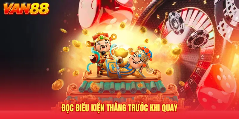 Đọc điều kiện thắng trước khi quay
