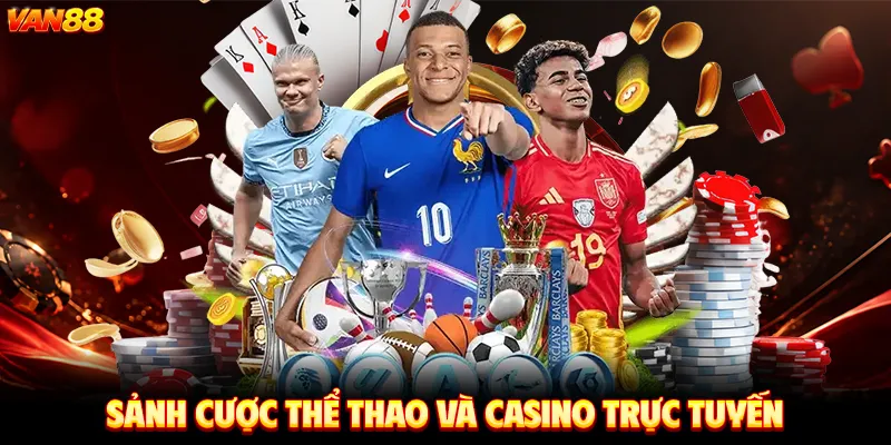 Sảnh cược Thể thao và Casino trực tuyến